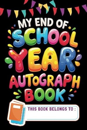 My End-of-School-Year Autograph Book