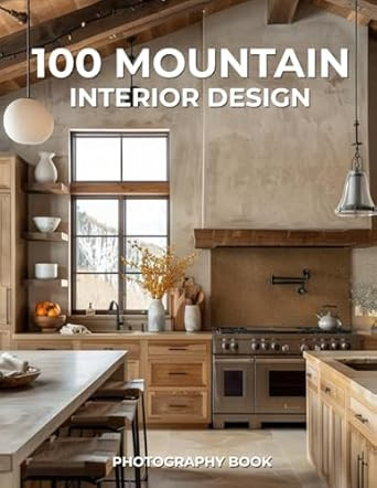 100 Mountain Interior Design Photography Book