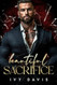 Beautiful Sacrifice: A Dark Mafia Romance