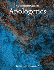A Pentecostal Guide to Apologetics