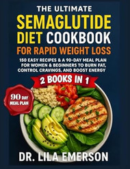 The Ultimate Semaglutide Diet Cookbook for Rapid Weight Loss