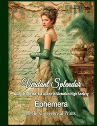Verdant Splendor Ephemera Diary of an Emerald Queen in