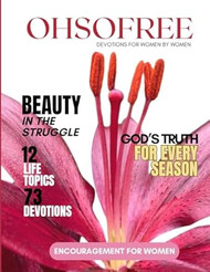 OHSOFREE: Devotions for Women by Women