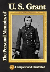 The Personal Memoirs of U. S. Grant: [COMPLETE and ILLUSTRATED]