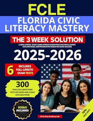 FCLE-Florida Civic Literacy Mastery. The 3-Week Solution