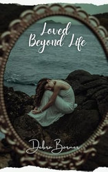 Loved Beyond Life