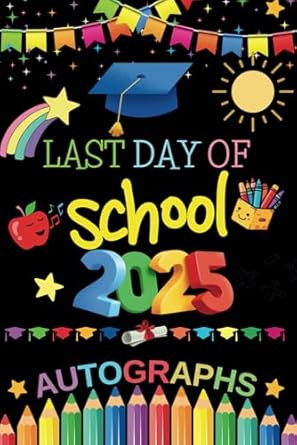 Last Day Of School 2025 Autographs