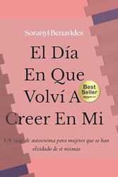 El Dia que Volvi a Creer en Mi