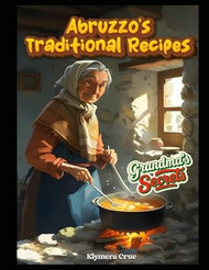 Abruzzo'S Traditional Recipes