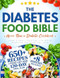 The Diabetes Food Bible More Than a Diabetic Cookbook The Diabetes Food Bible More Than a Diabetic Cookbook