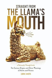 Straight From the Llama's Mouth