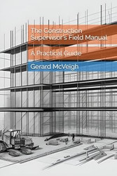 The Construction Supervisor's Field Manual