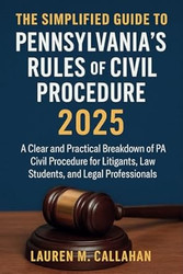 The Simplified Guide to Pennsylvania's Rules of Civil