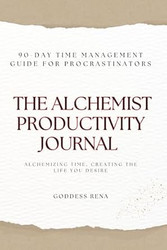The Alchemist Productivity Journal 90 Day Time Management