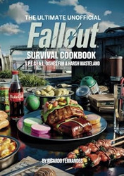 The Ultimate Unofficial Fallout Survival Cookbook