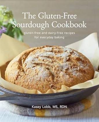 The Gluten-Free Sourdough Cookbook