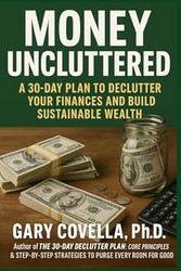 Money Uncluttered: A 30-Day Plan to Declutter Your Finances