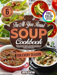 The All-Year Round Soup Cookbook