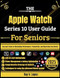 The Apple Watch Series 10 User Guide For Seniors