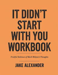 It Didn't Start With You Workbook