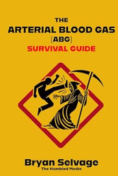 The ABG Survival Guide: A Medic's Guide to Simplifying
