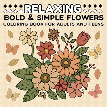 Relaxing Bold & Simple Flowers Coloring Book For Adults And