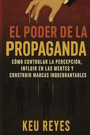 El Poder de la Propaganda