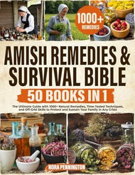 Amish Remedies & Survival Bible [50 Books in 1]