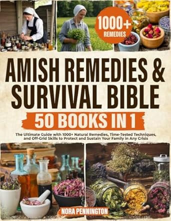 Amish Remedies & Survival Bible [50 Books in 1]