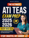 The Ultimate ATI TEAS Exam Prep: Over 900 Q&A to Guide You