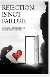 Rejection Is Not Faillure
