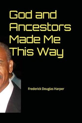 God and Ancestors Made Me This Way