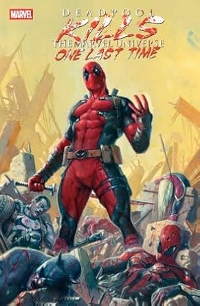 Deadpool Kills The Marvel Universe One Last Time #1