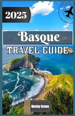 Basque Travel Guide 2025