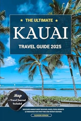 THE ULTIMATE KAUAI TRAVEL GUIDE 2025