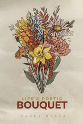 Lifes Poetic Bouquet