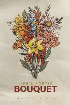 Lifes Poetic Bouquet