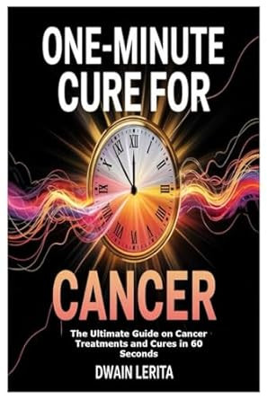 One-Minute Cure for Cancer