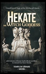 Hekate the Witch Goddess