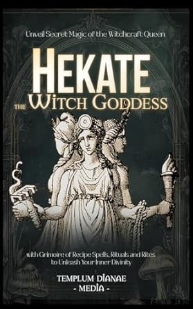 Hekate the Witch Goddess