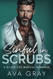 Sinful in Scrubs: A Silver Fox Medical Romance Sinful in Scrubs: A Silver Fox Medical Romance