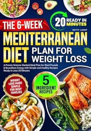 The 6-Week Mediterranean Diet Plan for Weight Loss