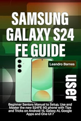 SAMSUNG GALAXY S24 FE USER GUIDE