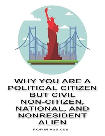 Why You are a Political Citizen but Civil Non-Citizen National