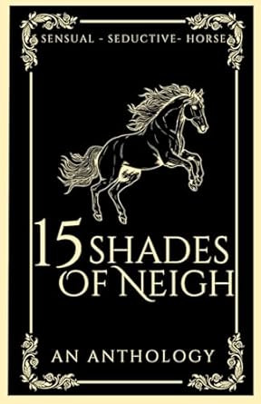 15 Shades of Neigh: An Anthology