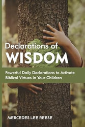 Declarations of Wisdom: Powerful Daily Declarations to
