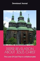 Deeper Revelation About Jesus Christ