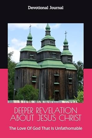 Deeper Revelation About Jesus Christ