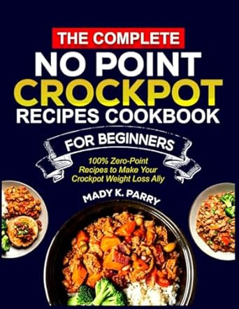 THE COMPLETE NO POINT CROCKPOT RECIPES COOKBOOK FOR BEGINNERS