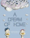 A Dream of Home